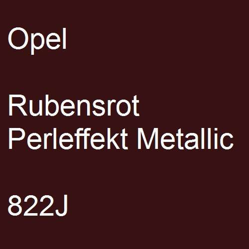 Opel, Rubensrot Perleffekt Metallic, 822J.